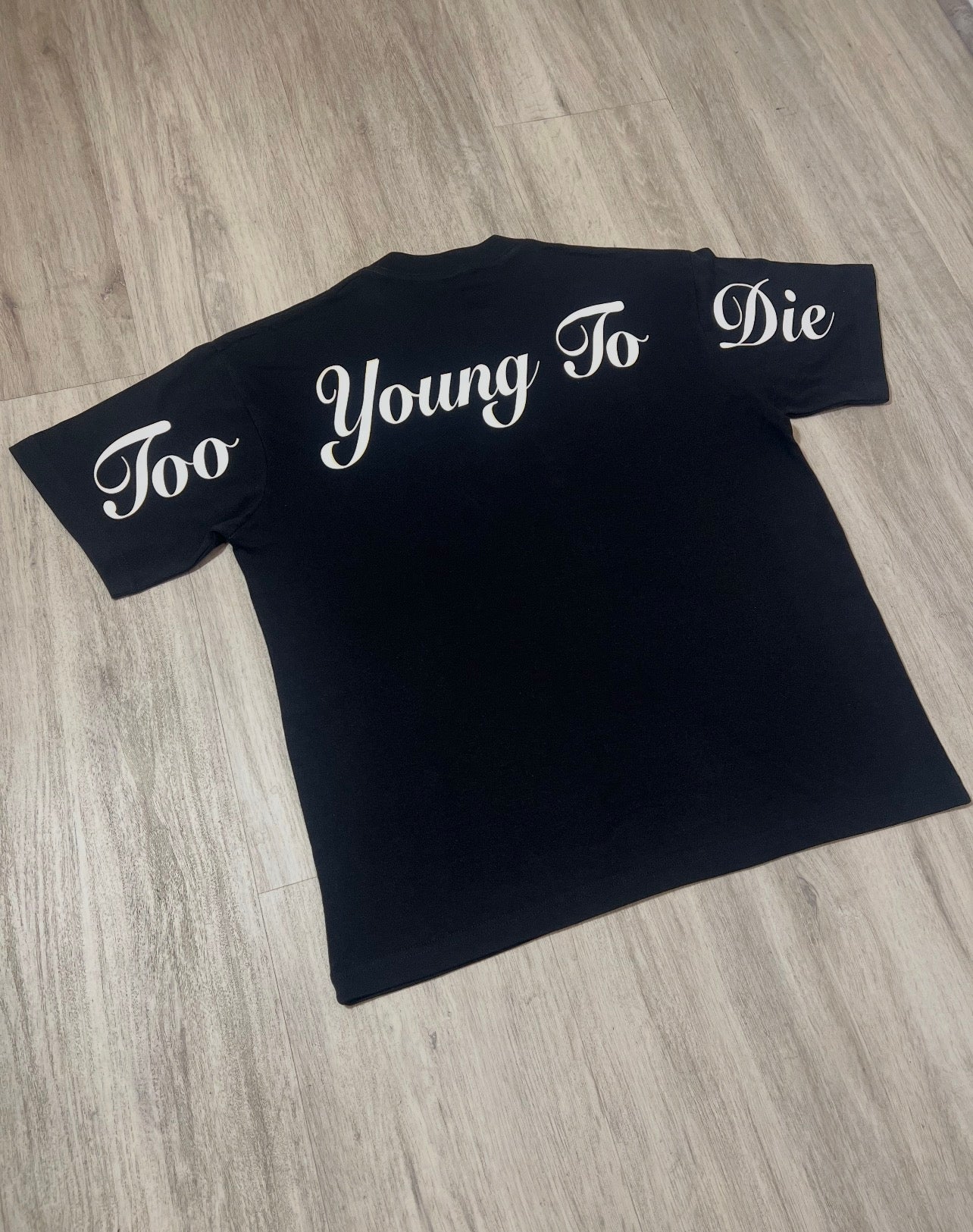 Too Young To Die Pro-Club T-Shirt