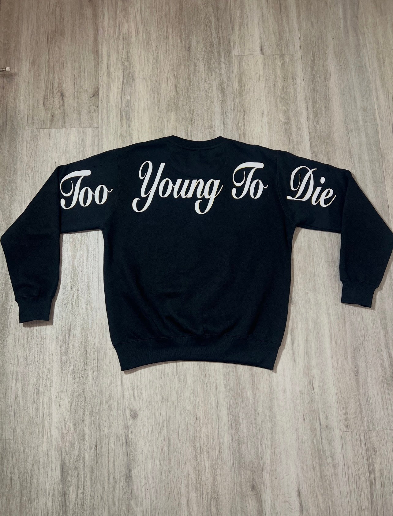 Too Young To Die Crewneck
